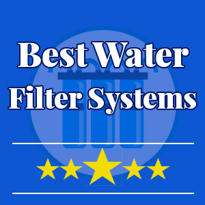 best-water-filter-systems