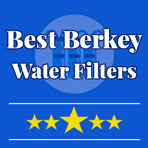 best-berkey-water-filter-reviews